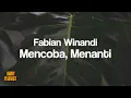 Download Lagu Fabian Winandi - Mencoba, Menanti [Unofficial Lyrics]