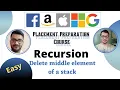 Delete Middle Element of a stack Recursion 5 Placement Preparation Series Medium C