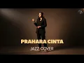 Prahara Cinta - Hedi Yunus | JAZZ COVER VERSION