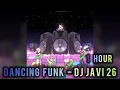 Lagu 1 HOUR || DANCING FUNK - DJ JAVI26 || SLOWED+REVERB || JUJUTSU DANCE EDIT