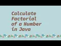 Calculate Factorial of a Number in Java