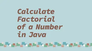 Calculate Factorial of a Number in Java