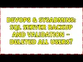 DevOps SysAdmins SQL Server Backup and Validation - deleted all users 2 Solutions