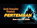 Download Lagu PERTEMUAN - Rock Dangdut Version || Rhoma irama \u0026 Noer Halimah | Cover Dangdut Lawas Raja dangdut 