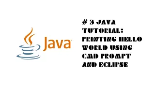 Java Tutorial Printing Hello World using Command prompt and Eclipse