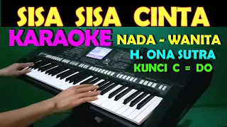 Download SISA SISA CINTA - Ona Sutra | KARAOKE Nada Wanita MP3