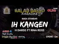Download Lagu IH KANGEN KARAOKE - DARSO FT RINA ROSE | BALAD DARSO KARAOKE @dywz HD AUDIO