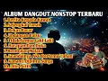 Download Lagu ALBUM DUT REMIX NONSTOP FULL BASS TERBARU 2025 🎶 LAGU DANGDUT TERENAK BASS EMPUK AUDIO JERNIH GURIH🎶