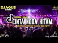 Lagu DJ AGUS TERBARU LAGU DANGDUT CINTA NODA HITAM REMIX SOUND FYP TIKTOK 2025 SONG FULL BASS