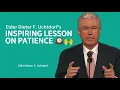 Elder Dieter F Uchtdorf s Inspiring Lesson on Patience