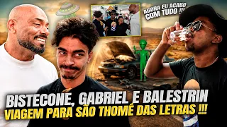 BALESTRIN, BISTECONE E GABRIEL NUMA VIAGEM INSANA PRA SÃO THOMÉ DAS LETRAS !!!