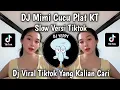 Download Lagu DJ MIMI CUCU PLAT KT SLOW VERSI TIKTOK VIRAL TIKTOK TERBARU 2025 YANG KALIAN CARI MP3