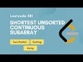 Shortest Unsorted Continuous Subarray Leetcode 581 Two Pointer Array Sorting