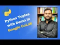 Tuples in Python with Google Colab Demo Python Data Types Part 3