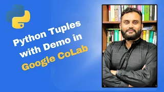 Tuples in Python with Google Colab Demo Python Data Types Part 3