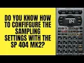 Roland SP 404 MK2 Tutorial How to configure the sampling settings