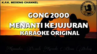 Download Karaoke Gong 2000 - Menanti Kejujuran MP3