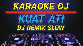 Download KARAOKE KUAT ATI - TTM AKUSTIK DJ SLOW REMIX BY JMBD MP3