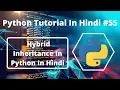 - Hybrid Inheritance In Python In Hindi Python Tutorial For Beginners