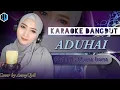 Download Lagu Aduhai - ( H . Rhoma Irama ) | Karaoke duet Bersama AzmyUpil