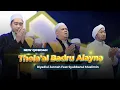 Download Lagu Qosidah Thola'al Badru Alayna - Majlis Riyadlul Jannah Feat Majelis Syubbanul Muslimin