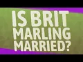 Is Brit Marling married