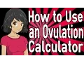 How to Use an Ovulation Calculator