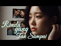 Download Lagu Rindu Yang Tak Sampai [Lagu Sedih Menyetuh Hati]
