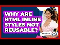Why Are HTML Inline Styles Not Reusable - Simple HTML Studio