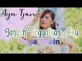 Download Lagu DJ JANGAN TINGGALKAN AKU- YOGA VHEIN -COVER BY AYU TJAN