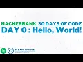 30 Days of Code by HackerRank Day 0 Discussions in C Python and sometimes in Java