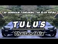 Download Lagu DJ Nicko Official - Tulus (ThaiMix)