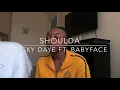 Shoulda - Lucky Daye ft. Babyface