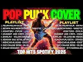 Download Lagu Kumpulan Lagu POP PUNK COVER | TOP Hits Spotify 2025 | ROCK ENERGI | Viral di Tiktok