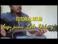 Tutorial || CHORD Gitar || Lagu jawa Tak lelo lelo ledung