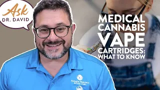Medical Cannabis Vape Cartridges What to Know Ask Dr David