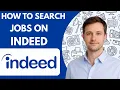 How to Search Jobs on Indeed Full Guide 2026