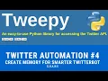 Create Memory for Smarter TwitterBot with Tweepy Tweepy