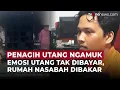 Emosi Sering Berkelit saat Ditagih, Penagih Utang Bakar Rumah Nasabah | OneNews Update