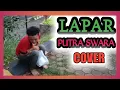 Download Lagu Lapar - Rhoma Irama | Putra Swara  [ Cover ] 🇮🇩