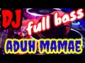 dj | aduh mamae || full bass
