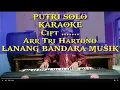 PUTRI SOLO,KARAOKE,KENDANG RAMPAK Arr Tri Hartono,LANANG BANDARA MUSIK