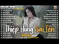 Lagu Thiệp Hồng Sai Tên - Nhạc Trẻ Ballad Hot Trend 2025 ♫Top 20 Ca Khúc Nghe Day Dứt Về Nỗi Đau Tình Yêu