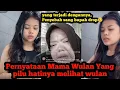 Pernyataan Pilu Mama Wulan: Alasan Hati Sang Ibu Hancur Melihat Kondisi Wulan.