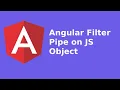 Angular Filter Pipe on object with examples