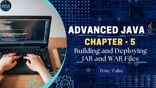 Advanced Java chapter 5 Building and Deploying JAR and WAR Files