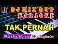 Download Lagu Tak Pernah - Rita Sugiarto || Karaoke Dj Remix Dut Orgen Tunggal Terbaru (Nada Pria) Full Bass