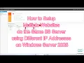 How to Setup Multiple Websites on the Same IIS Server using Different IPs on Windows Server 2025