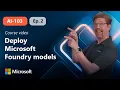 Select deploy and evaluate Microsoft Foundry models AI-103 Episode 2