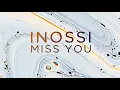 Lagu INOSSI - Miss You (Official)